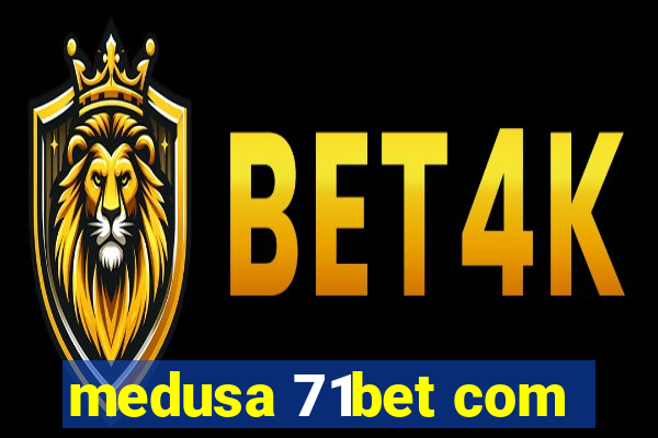 medusa 71bet com